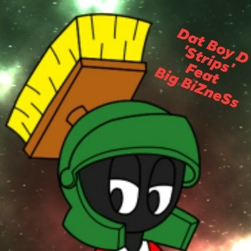 Dat Boy D 'Strips' Feat Big BizNeSs
