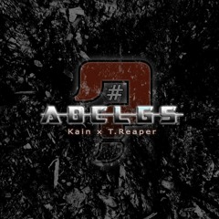 #AĐCLGS- T.Reaper x Kain(Prod. headnodbeats)