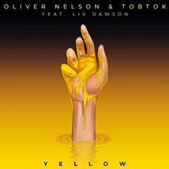 Oliver Nelson & Tobtok(feat. Liv Dawson) - Yellow (lla|zera Remix)