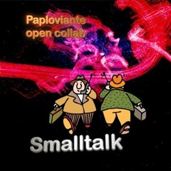 SMALLTALK Paploviante Remix By FP M  01 08 2019