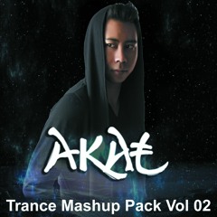 AKAT High Energy Trance Mashup Pack Vol-02 Preview Mix ( DL single Tracks at Link )