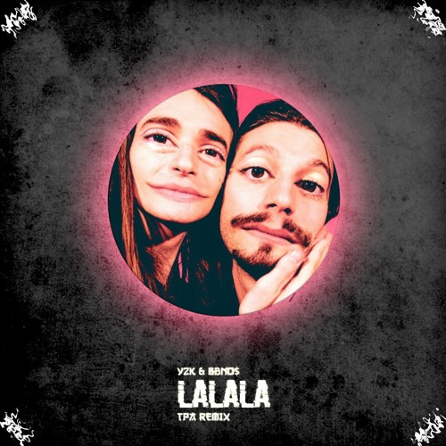 Stream Y2K & bbno$ - Lalala (TPA Remix) by TPA Bootlegs | Listen online for  free on SoundCloud