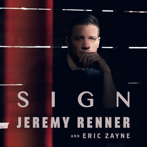 Jeremy Renner and Eric Zayne | Sign