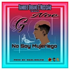 G Noe - No Soy Mujeriego ((Audio Oficial))