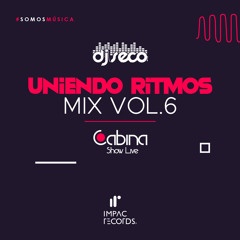 Uniendo Ritmos Mix Vol 6 - DJ Seco Impac Records