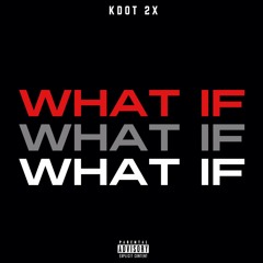 KDOT2X - WHAT IF