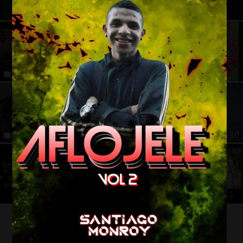 AFLOJELE VOL 2  MIXED BY SANTIAGO MONROY