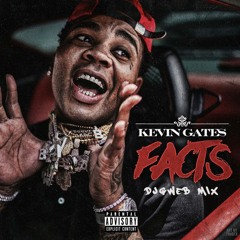 Kevin Gates FACTS DJ GWEB MIX