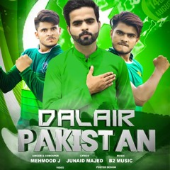 Dalair Pakistan - 14 Aug  2019 | Mehmood J | Independence Day song  2019 (Official Video ) B2 Labels