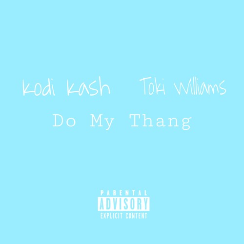 Kodi Kash & Toki Williams - Do My Thang (Prod. By 29aevy)