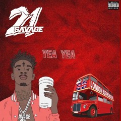 21 Savage - Yea Yea [Prod. Pi'erre Bourne]