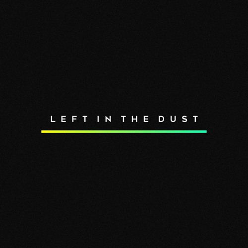 Left In The Dust (Gryffin x Post Malone & Swae Lee)