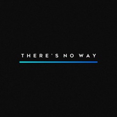 There's No Way (Lauv, Julia Michaels x James Carter, NLSN x Felix Palmqvist, Oliver Torshall)