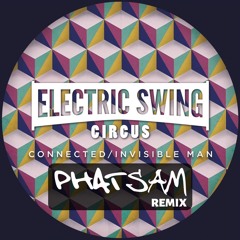 ELECTRIC SWING CIRCUS - Connected - Phat Sam remix