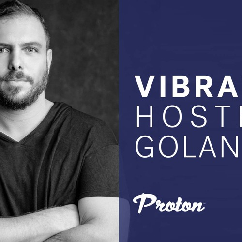 GOLAN ZOCHER / VIBRATIONS EP. 002/ AUG 2019 / PROTON RADIO SHOW