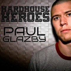 Hardhouse Heroes - Paul Glazby