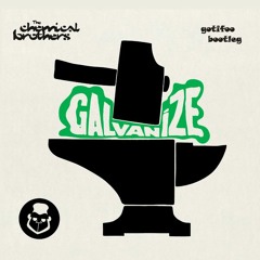 The Chemical Brothers - Galvanize (GOTIFOO Bootleg) - FREE DOWNLOAD