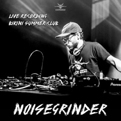 Noize Grinder @ Bikini Summer Club - 13/07/19