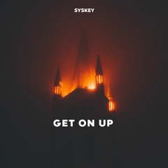Syskey - Get on up [FREE DOWNLOAD]