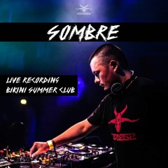 Sombre @ Bikini Summer Club - 13/07/19