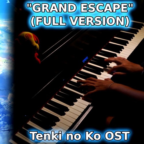 Weathering With You Tenki No Ko Ost Grand Escape Piano Amp Orchestral Cover Full Version By Pianoprinceofanime On Soundcloud Hear The World S Sounds