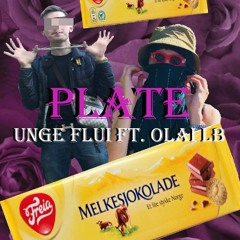 PLATE-Unge Flui FT. Olai LB (prod.Luxury beats)