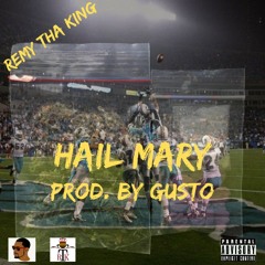 Remy Tha King - Hail Mary (Prod. By Gu$to)
