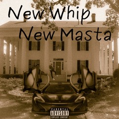 New Whip New Masta Ft. ATM
