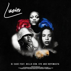 DJ Sage - Luvin (feat. Bello Eem, Cye & Hopema$ta)