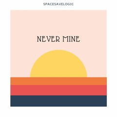 Never Mine