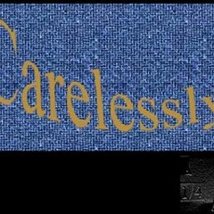 Carelessly
