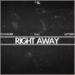 FLAVAONE - Right Away Ft. Leftside