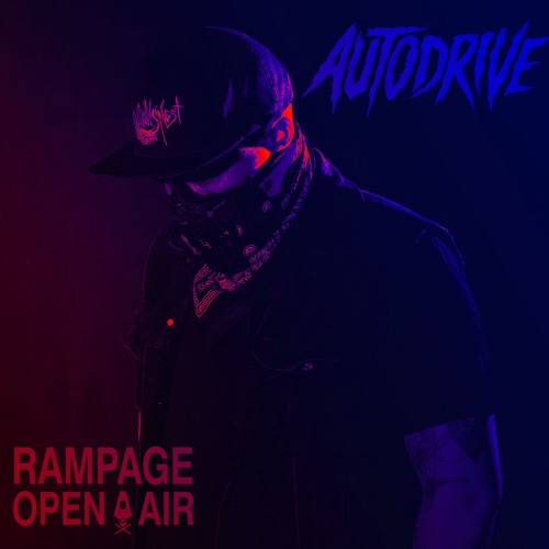 AUTODRIVE LIVE @ RAMPAGE OPEN AIR 2019