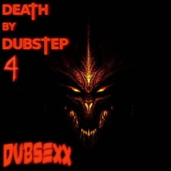 Death by Dubstep 4