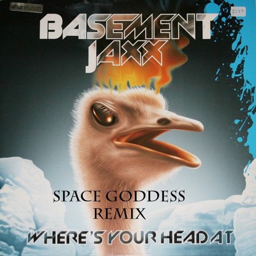 Wheres Your Head At - (SPACE GODDESS REMIX)