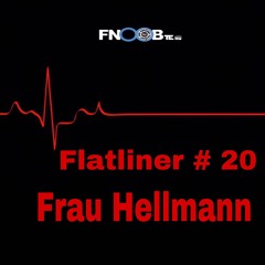 Frau Hellmann  for  Flatliner #20