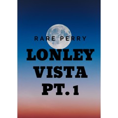 lonley vista pt. 1