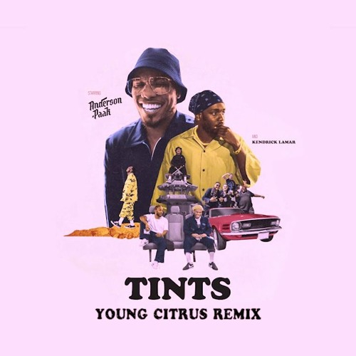 Anderson .Paak - Tints ft. Kendrick Lamar (Young Citrus Remix)