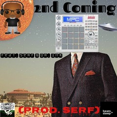 2nd Coming Feat. Serf & Dr. Ink (prod. Serf)