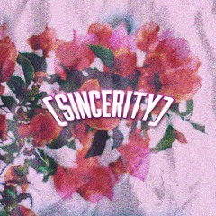 [sincerity] (out on spotify + apple music, etc!)