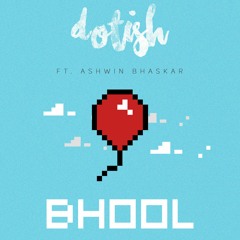 Bhool (Feat. Ashwin Bhaskar)