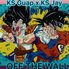 OFF THE WALL - KS Jay & KS Guap (prod. By NOVA)