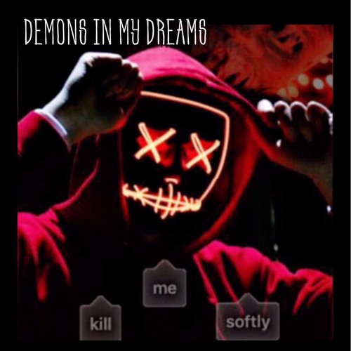 Demons in my Dreams (prod.Malibu Ken)