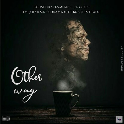 Migui Drama_-_Other Way_ft_Emi Joez_And_Leo Bx_&_El Esperado_( Prod By Nkeng Prod. & Ason Music Prod. ).mp3