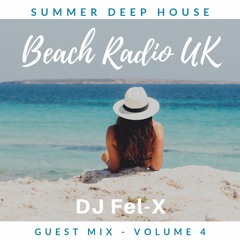 Summer Deep House Beach radio UK  04.08.19 Guest Mix DJ Fel-X