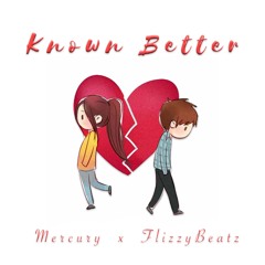 known Better (FlizzyBeatz x Mercury)