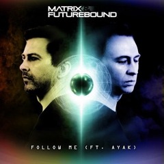 Matrix & Futurebound - Follow Me feat. Ayak (Xavier Remix)