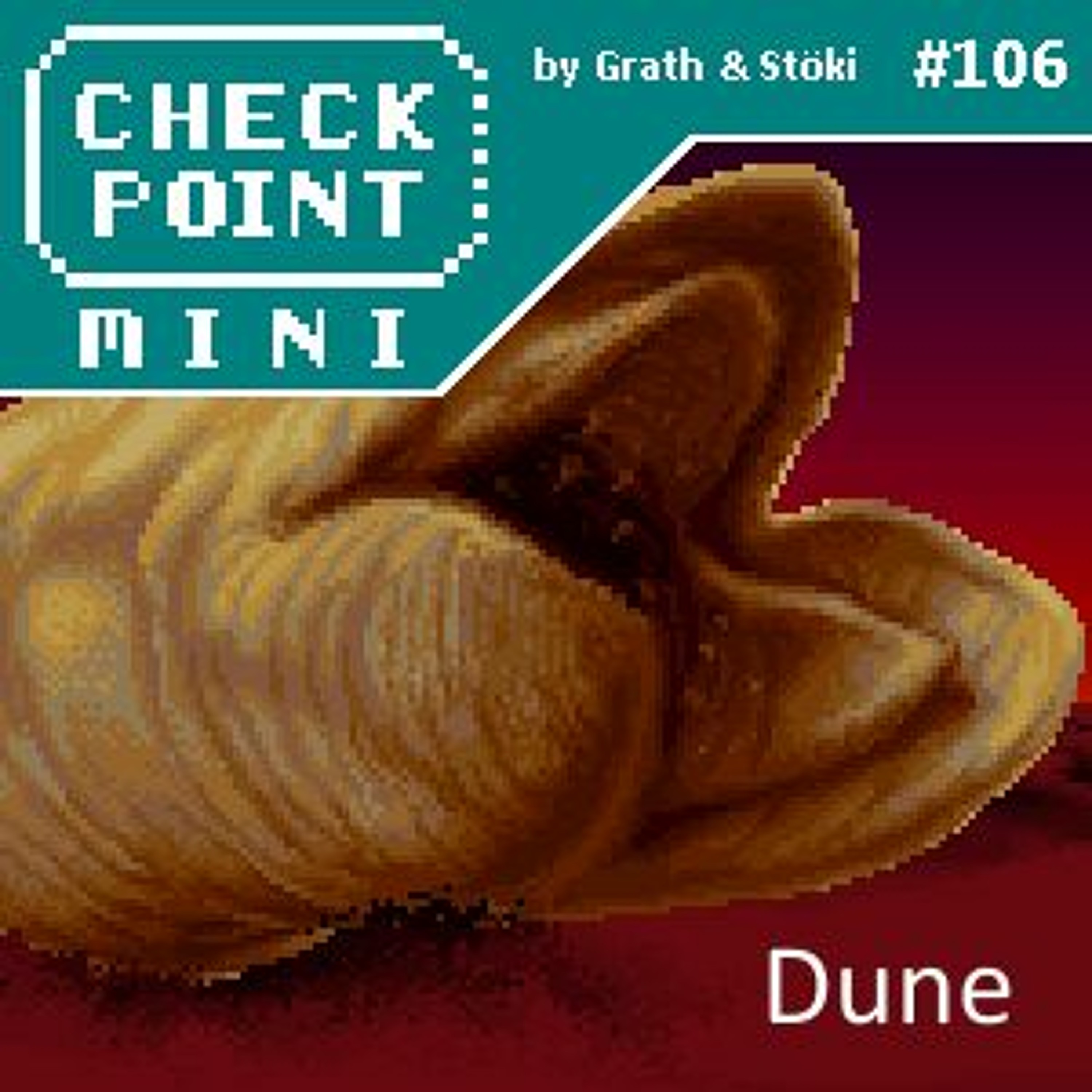 Checkpoint Mini #106 - Dune