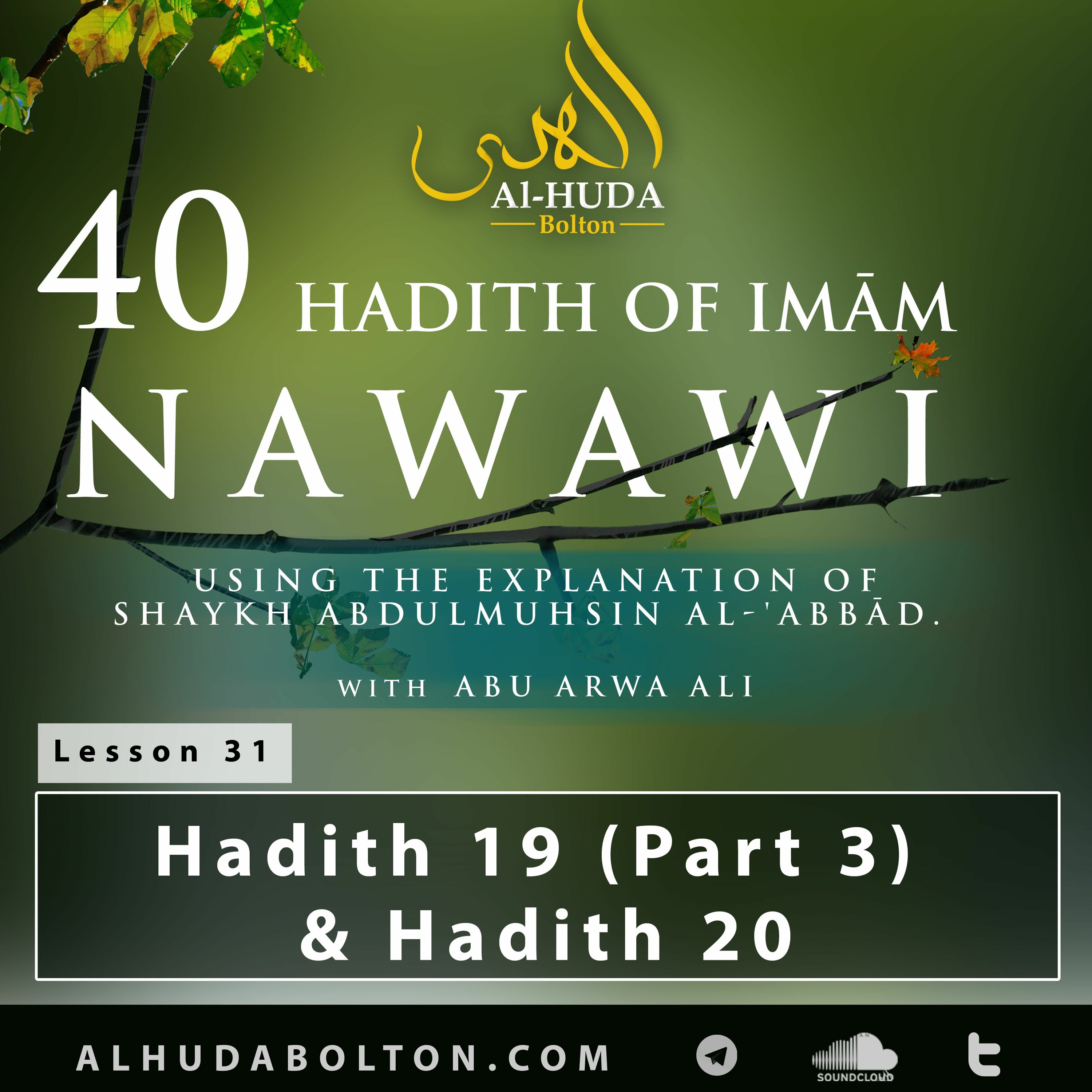 Forty Hadith #31: Hadith 19 (Part 3) & Hadith 20