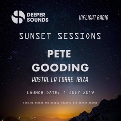 Pete Gooding (Hostal La Torre) - Deeper Sounds Sunset Sessions - Emirates Inflight Radio - July 2019